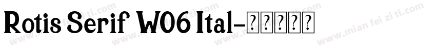 Rotis Serif W06 Ital字体转换
